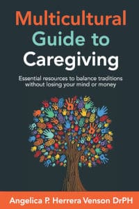 Books for caregivers - Multicultural Guide to Caregiving, by Angelica Herrera Venson