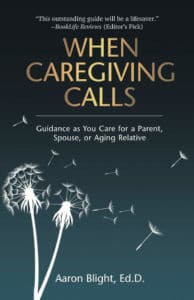 Books for caregivers - When Caregiving Calls, by Aaron Blight