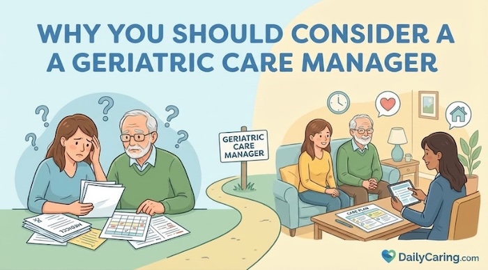 Why you should consider hiring a geriatric care manager.