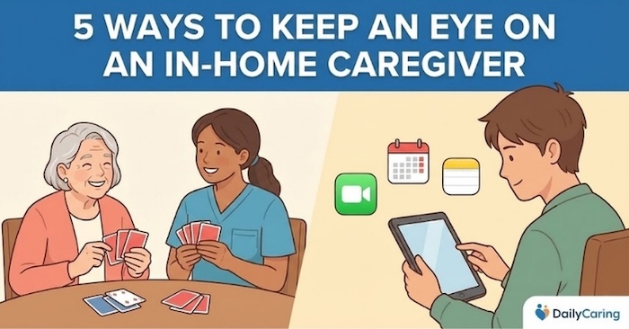 How to keep an eye on an in-home caregiver.