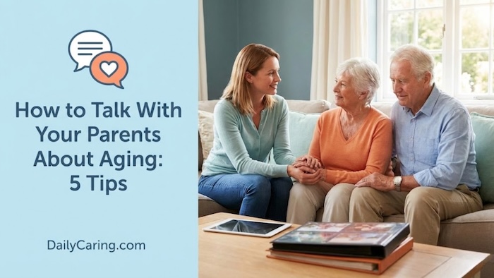 How to talk to your parents about aging.