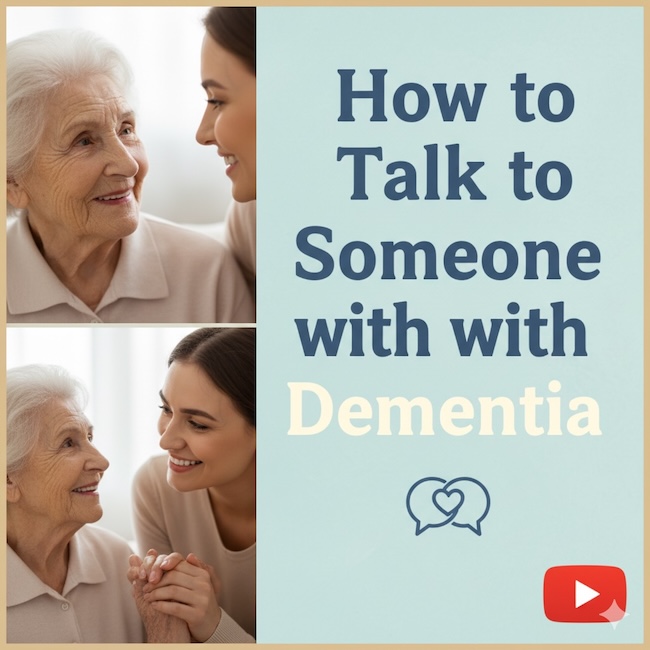 How to talk with somebody that has dementia - with real life examples!
