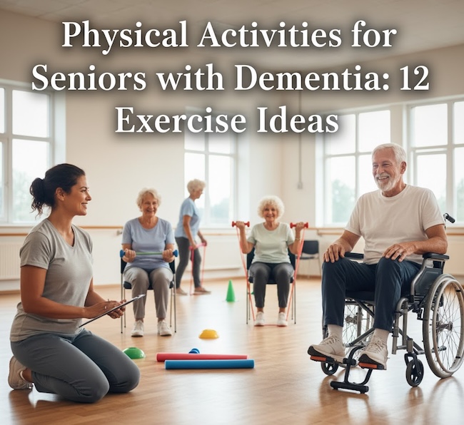 Physical Activities for Seniors with Dementia: 12 Exercise Ideas from Daily Caring